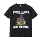 Я работаю больше, чем уродливая Стриппер, забавный сварщик, дизайнерские Уникальные топы, рубашки, милая Хлопковая мужская футболка