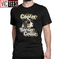 cant be cooler border collie mens t shirt dogs lover pet collies dog funny t shirt pure cotton winter