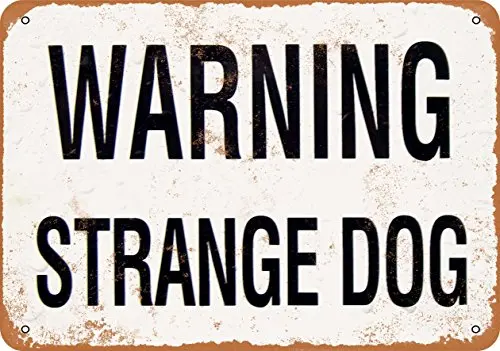 

Metal Sign - Warning Strange Dog - Vintage Look Wall Decor for Cafe beer Bar Decoration Crafts