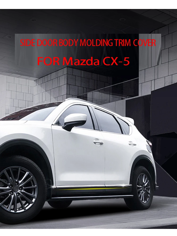 

CHROME SIDE DOOR BODY MOLDING TRIM COVER LINE GARNISH PROTECTOR ACCESSORIES car styling forMazda CX-5 2017 to 2020