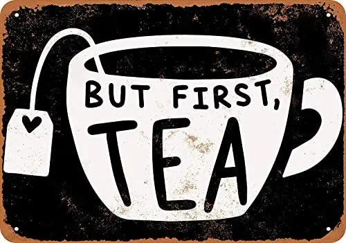 

But First Tea (Black Background) 12 X 8 Inches Retro Metal Tin Sign - Vintage Art Poster Plaque