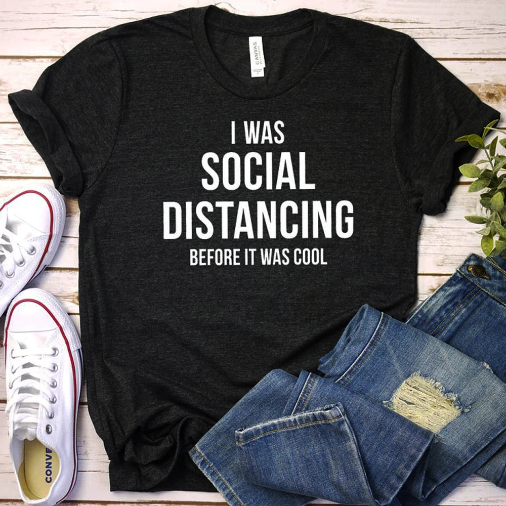 Женская футболка с надписью I Was Social distкрасить Before It Cool хлопковые повседневные