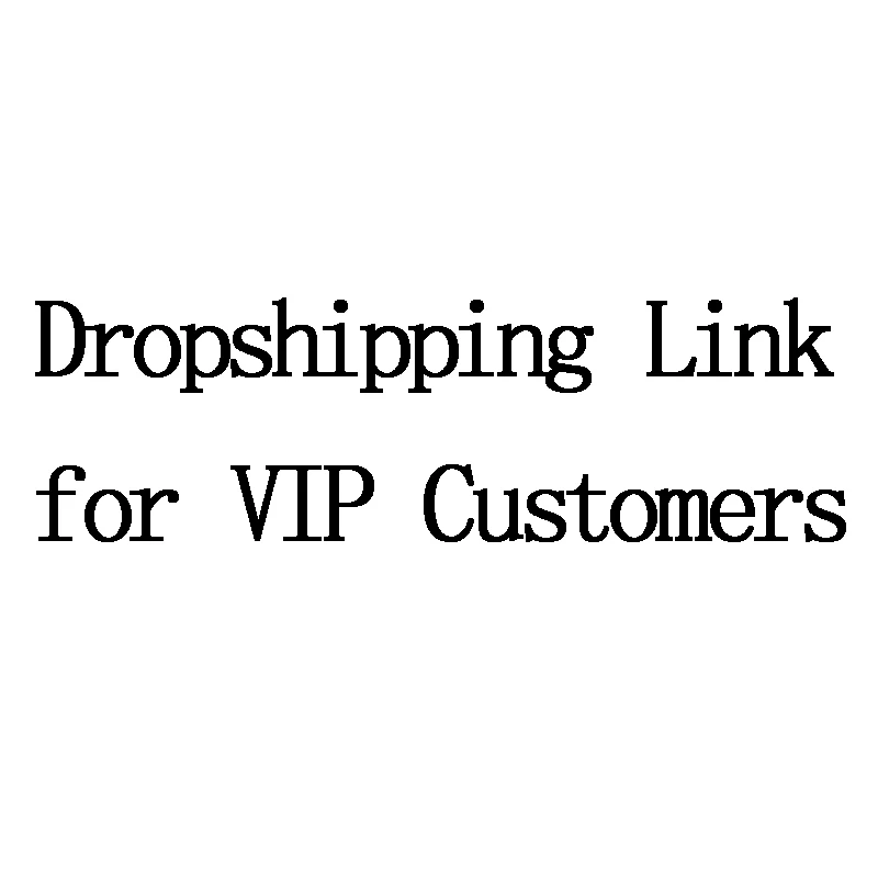 

Dropshipping Link for VIP Customers