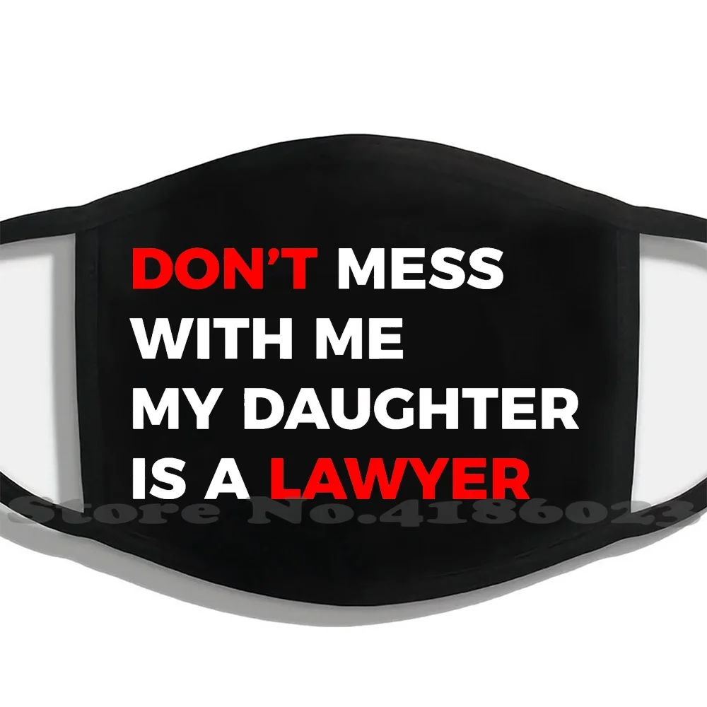 

Моя дочь не Бесшумная, моя дочь-это юрист, напечатанный моющийся, дышащий, многоразовый