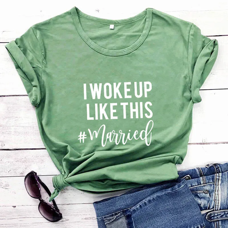 Забавная футболка из 100% хлопка с надписью I Woke Up Like This # для свадьбы подарок душа