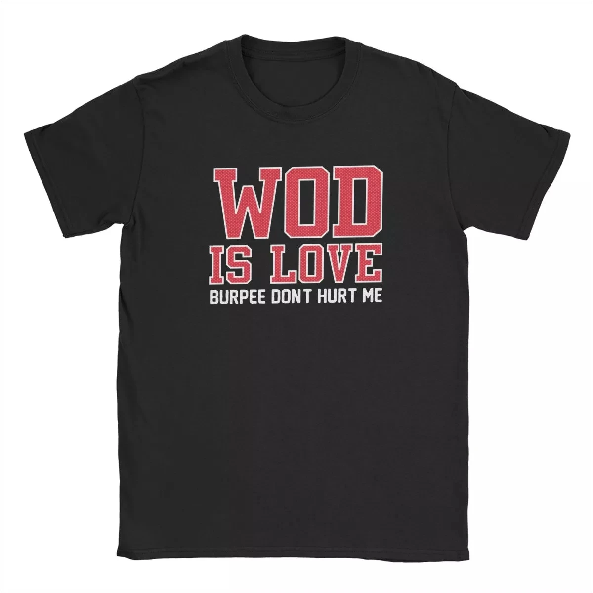 

Wod Is Love Burpee Don't Hurt Me Men's T Shirts Crazy Tees Short Sleeve Round Neck T-Shirts 100% Cotton 4XL 5XL Clothes