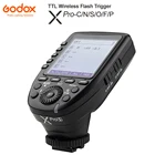 Беспроводной триггерный передатчик Godox Xpro-C Xpro-N Xpro-S Xpro-F Xpro-O Xpro-P 2,4G TTL для Canon Nikon Sony Fuji Olympus Pentax