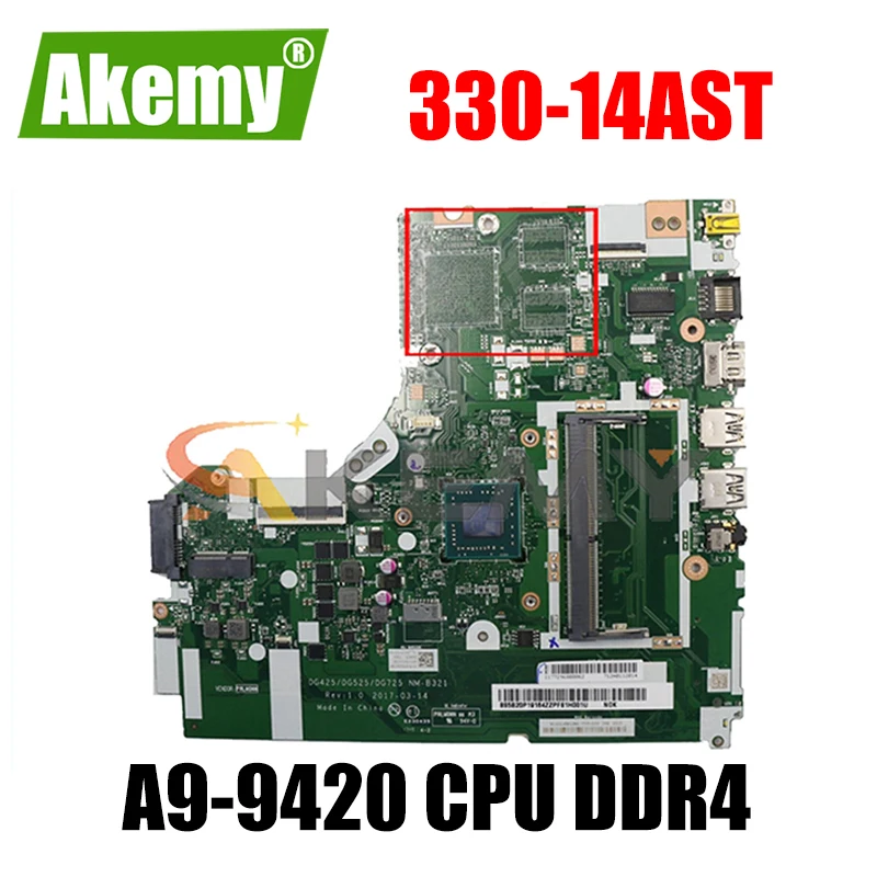 

Akemy For Lenovo 320-14AST 330-14AST Laptop Motherboard DG425 DG525 DG725 NM-B321 AMD A9-9420 CPU DDR4 Work