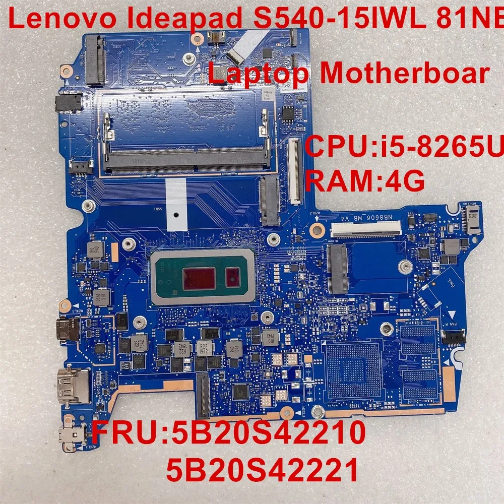 

Mainboard For Lenovo Ideapad S540-15IWL 81NE Laptop Motherboard CPU i5-8265U UAM RAM:4G FRU:5B20S42210 5B20S42221 100% Test ok
