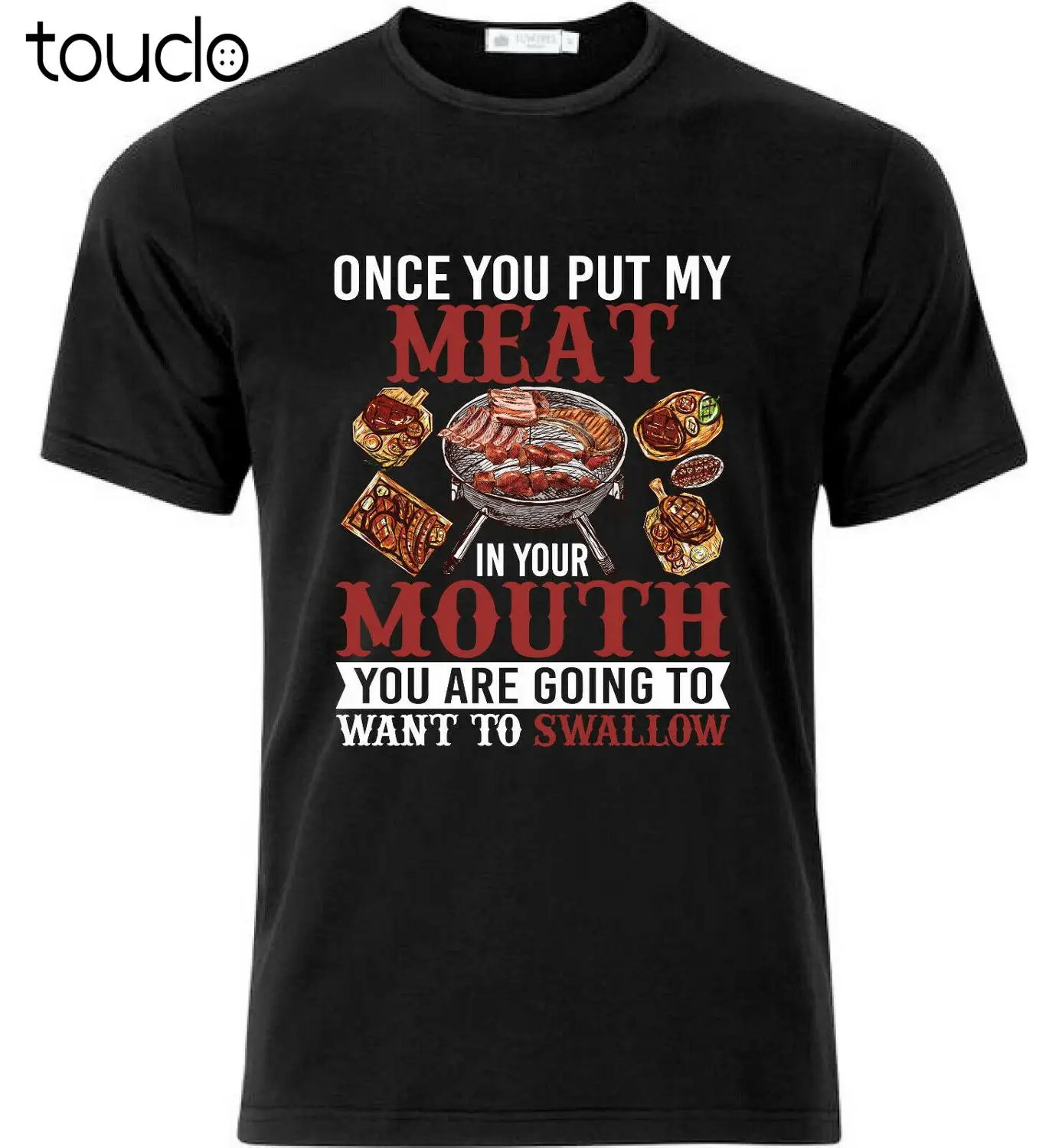

New Bbq Once You Put My Meat In Your Mouth Funny T Shirt Black Unisex S-5Xl