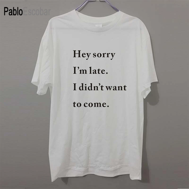 Извините я опоздал. I Didnt Want To Come Camisetas мужская футболка с коротким рукавом