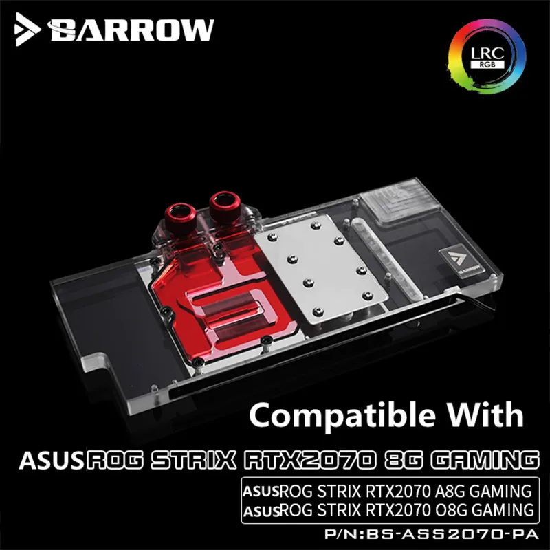 

Barrow full cover Water Cooling Block For Asus Rog Strix RTX2070 8G Gaming Aurora MotherBoard SYNC BS-ASS2070-PA