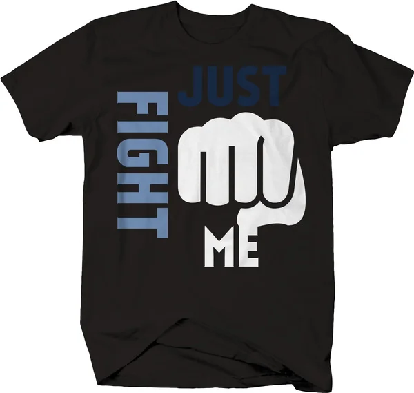 

Just Fight Me Fist Punch T-Shirt Mens T Shirts Fashion