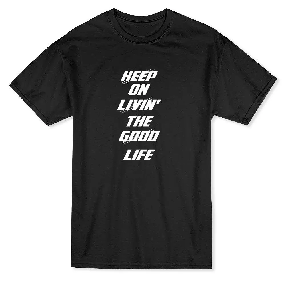 

Keep on Livin' The Good Life Graphic Men's T-shirt Summer T Shirt Brand Fitness Body Building Print Round Neck Man