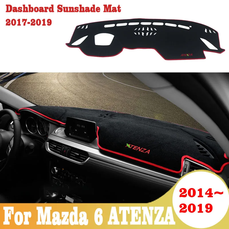 

For Mazda 6 GJ GL ATENZA 2013 2014 2015 2016 2017 2018 2019 Car Dashboard Cover Mats Avoid Light Pad Anti-UV Carpets Accessories