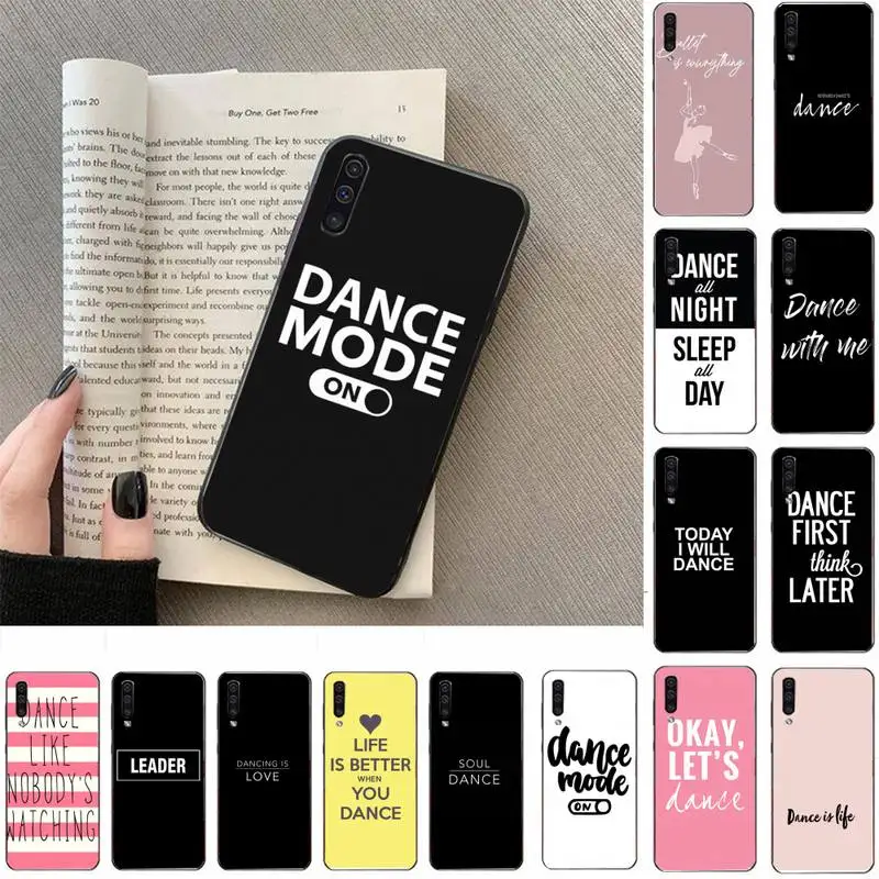 

I love dance quotes Phone Case For Samsung Galaxy a50 A30S A50S a71 70 a10 case samsung a51 Soft Silicone Case Fundas