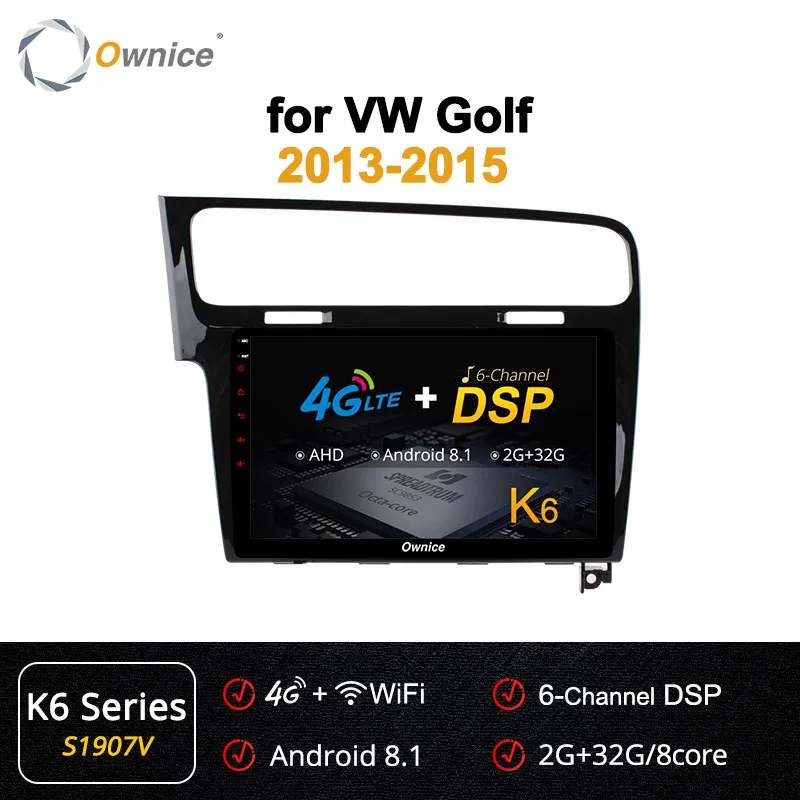 Ownice K1 K2 K3 K5 K6 Android 9,0 Восьмиядерный автомобильный dvd-плеер для VW Golf 7 2013 gps Navi 32GB+ 2GB 4G DSP 360 Panorama - Цвет: S1907 K6 Series