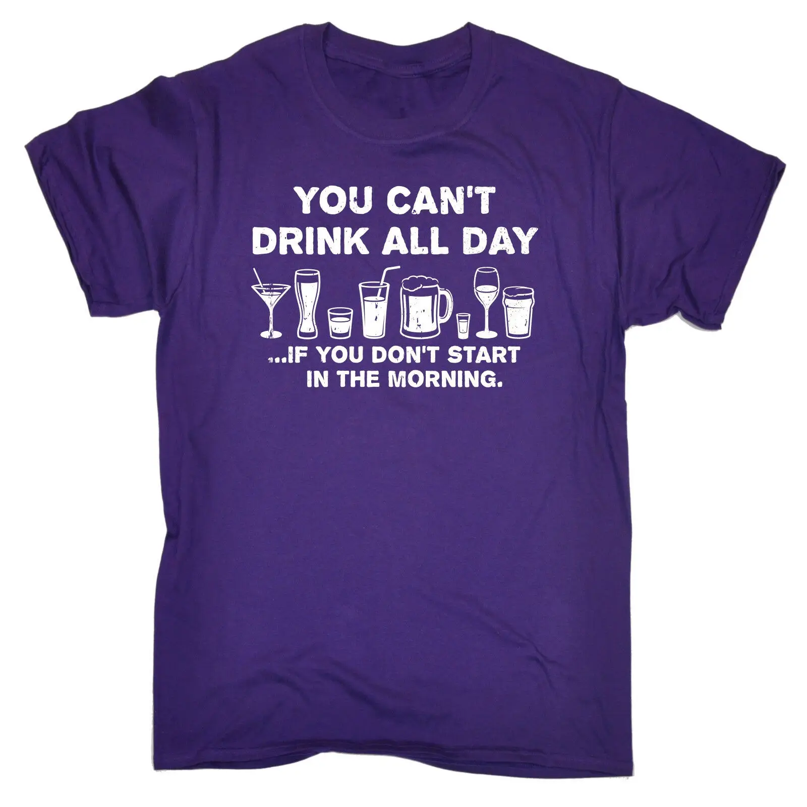 

You Cant Drink All Day If MENS T-SHIRT Tee Birthday Gift Booze Drinking Funny