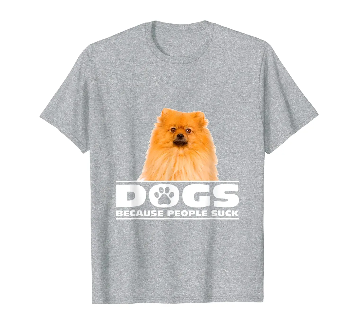 

Dogs because People Suck Pomeranian T-shirt