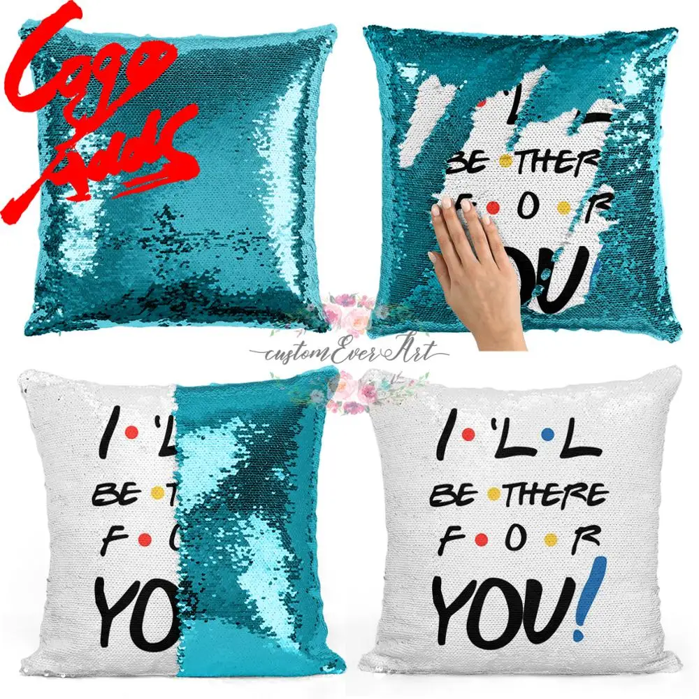 

I'll be there for you cushion cover sequin pillow Best Friends Gift Friends TV Show inspired gift