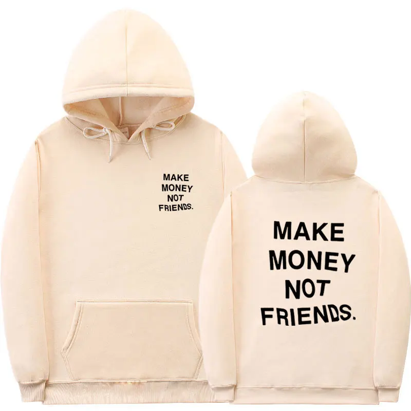

New Harajuku Hoodie Streetwear MAKE MONEY NOT FRIENDS Hoodies Men Women Letter Print Sweatshirt Sudaderas Hombre Hoody Clothes