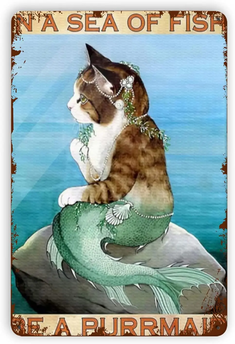 

Cat Mermaid Vintage Metal Tin Signs, In A Sea of Fish Be A Purrmaid Wall Art Plaque Decoration Mural Funny Tin Sign for Bathroom