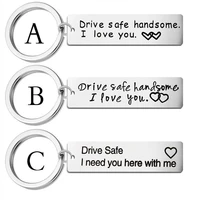 drive safe handsome i love you couples keychain engraved car key chains keyrings husband boyfriend men birthday creative gifts
