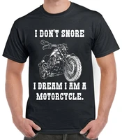 i dream i am a motorcycle funny biker birthday gift t shirt summer cotton short sleeve o neck mens t shirt new s 3xl