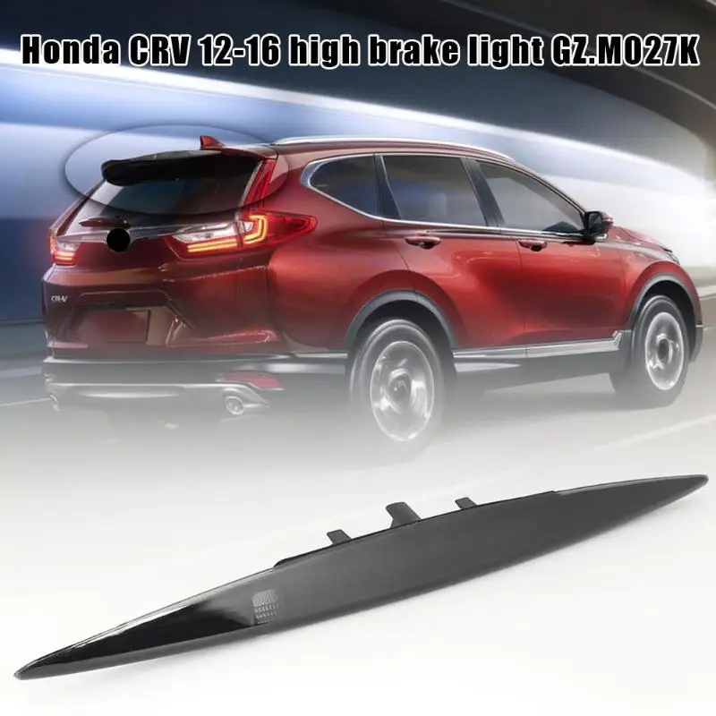 Высокое крепление 3-го тормоза световой стоп-сигнал CHMSL для Honda CRV CR-V 2012-2016 |