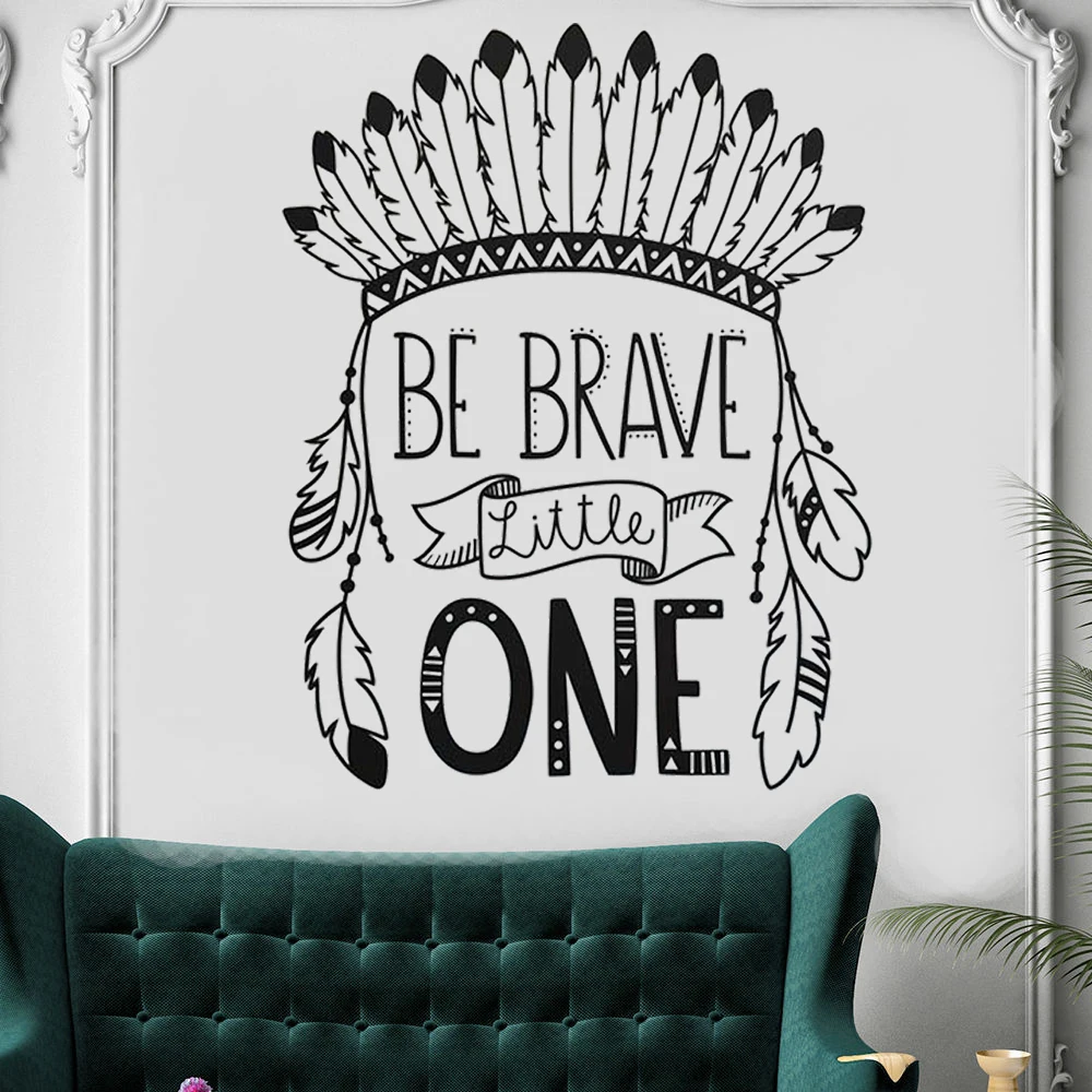 

Nursery Quotes Wall Stickers Be Brave Little One Vinyl Decals Feather Tribal Kids Room Use Baby Bedroom Decor Poster DW11193