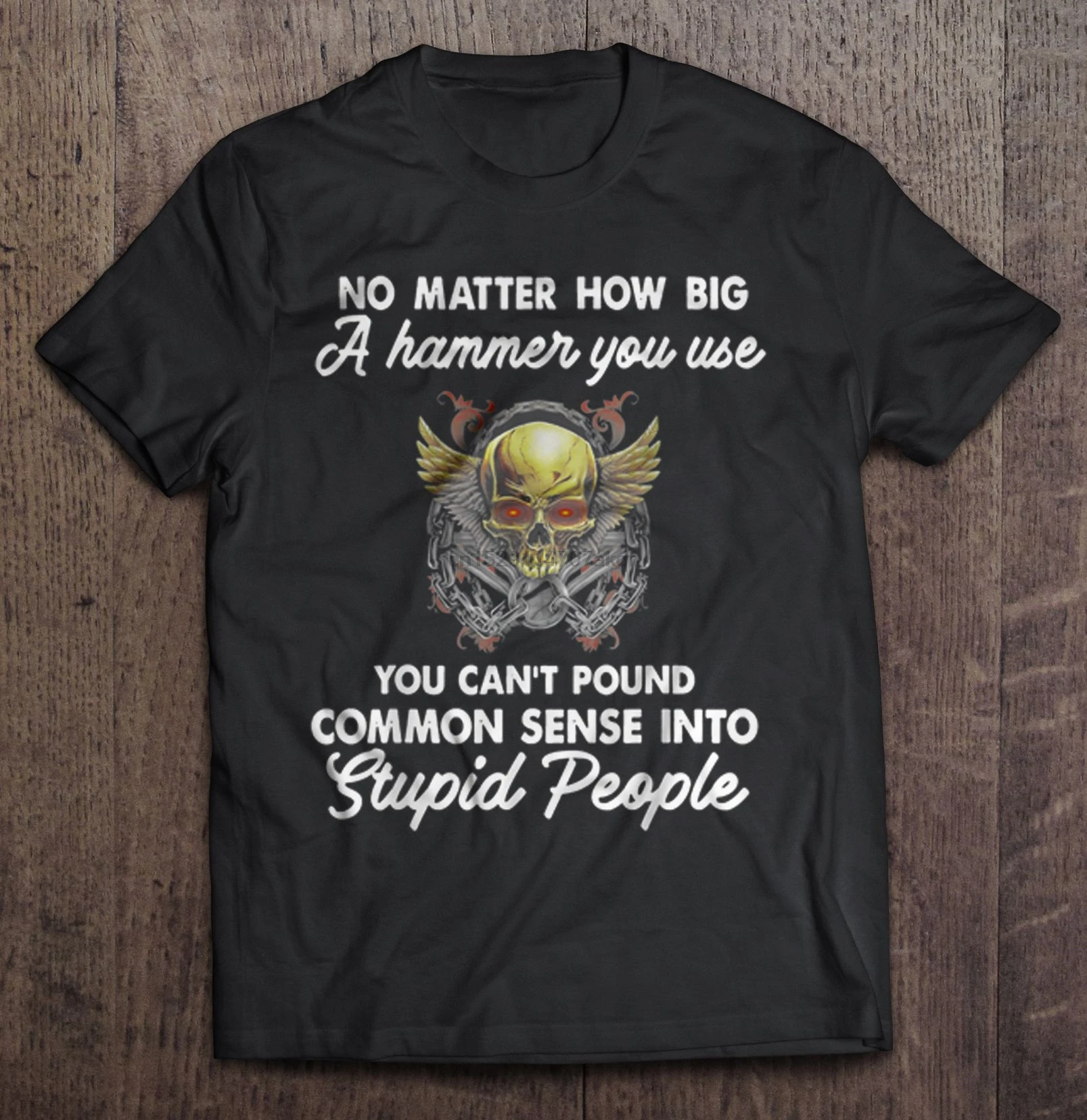 

Men Funny T Shirt Fashion tshirt No Matter How Big A Hammer You Use Skull Version Women t-shirt