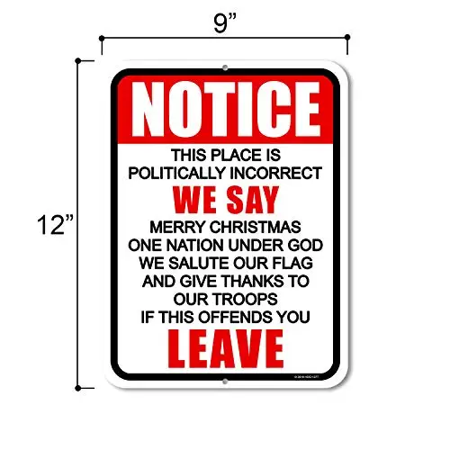 

Honey Dew Gifts Front Door Signs, Notice This Place is Politically Incorrect 8 inch by 12 inch Home Decor, Made in USA
