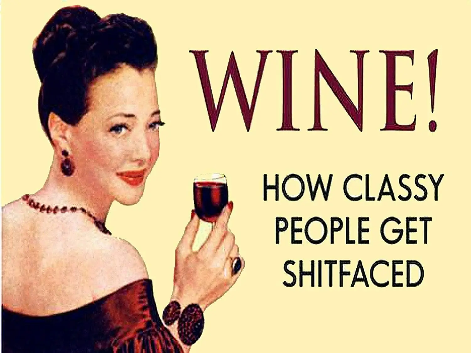 

Wine How Classy People Get Shitfaced Wall Decor Metal Tin Sign 12x8 Inch
