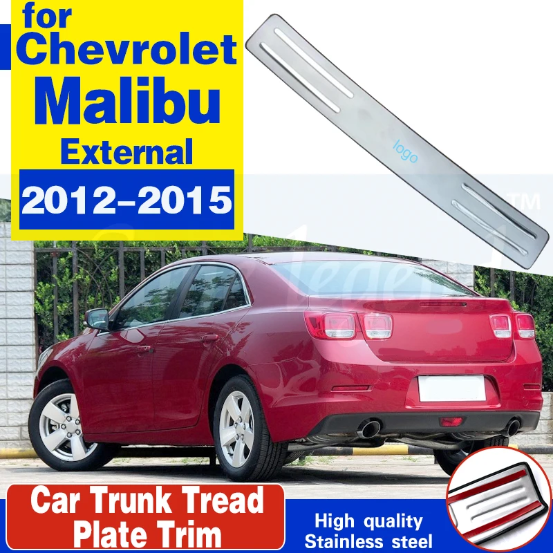 

Внешний протектор для заднего бампера из нержавеющей стали, Накладка для протектора багажника, для Chevrolet Malibu 2012- 2015, автостайлинг