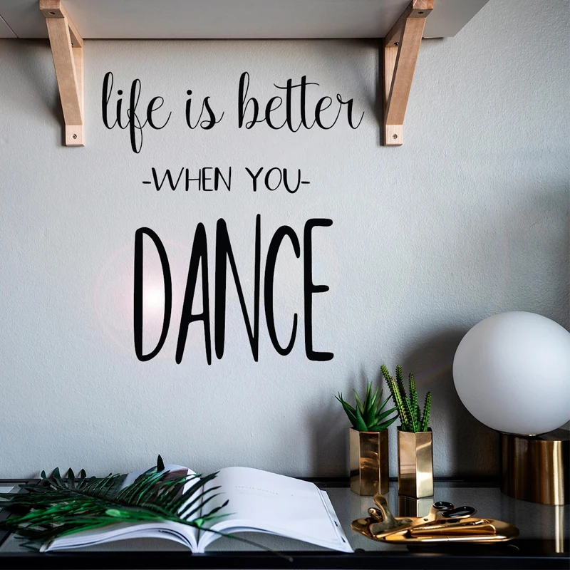 Dancing Room Wall Sticker Motivational Quotes Wall Decor Quote Life Is Better When You Dance Decal Dancers Bedroom Decoration