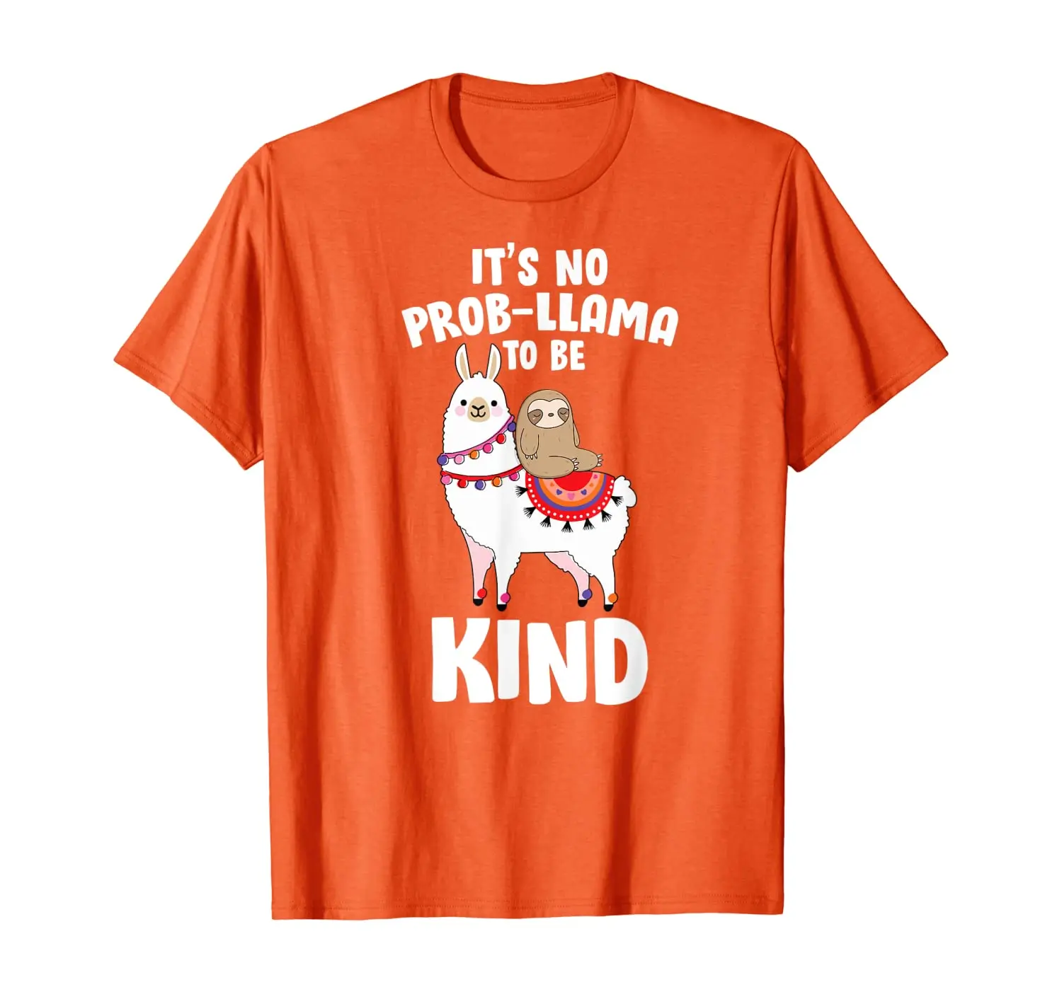 

It's No Prob-llama To Be Kind Sloth Riding Llama Unity Day T-Shirt