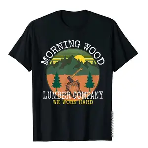 Designer T Shirt Cotton Morning Wood Lumber Company Adult Humor For Men Gag Gift T-Shirt Tops Shirts Funny