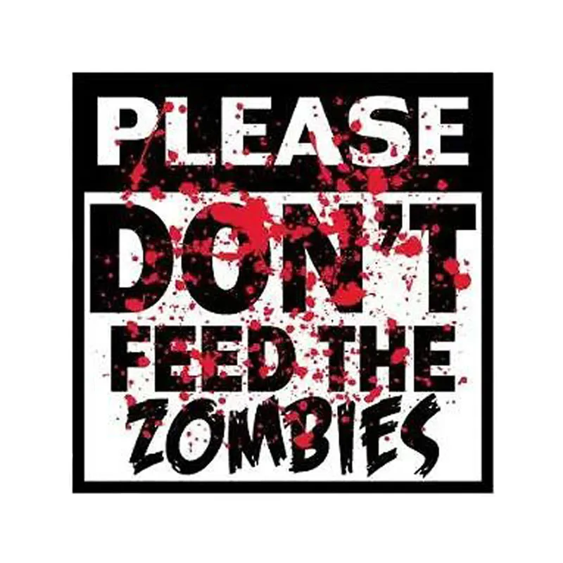 

Please Don't Feed The ZOMBIE Cartoon Graffiti Car Sticker Motorcycles Bumper Rear Windshield Laptop Decal Accessories KK12*12cm