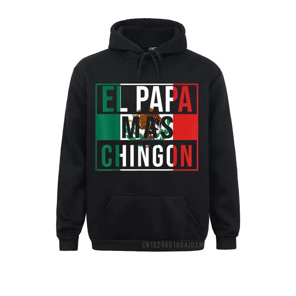 

Mens El Papa Mas Chingon Funny Best Mexican Dad Gift Manga Cute Custom Sweatshirts Adult Hoodies Sportswears Warm Fall