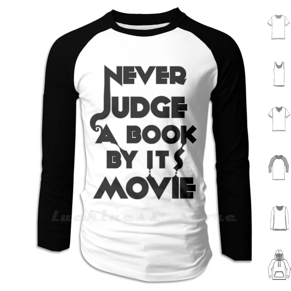 

Never Judge A Book By Its Movie-Tshirt Hoodies Long Sleeve Never Judge A Book By Its Movie Proverbs