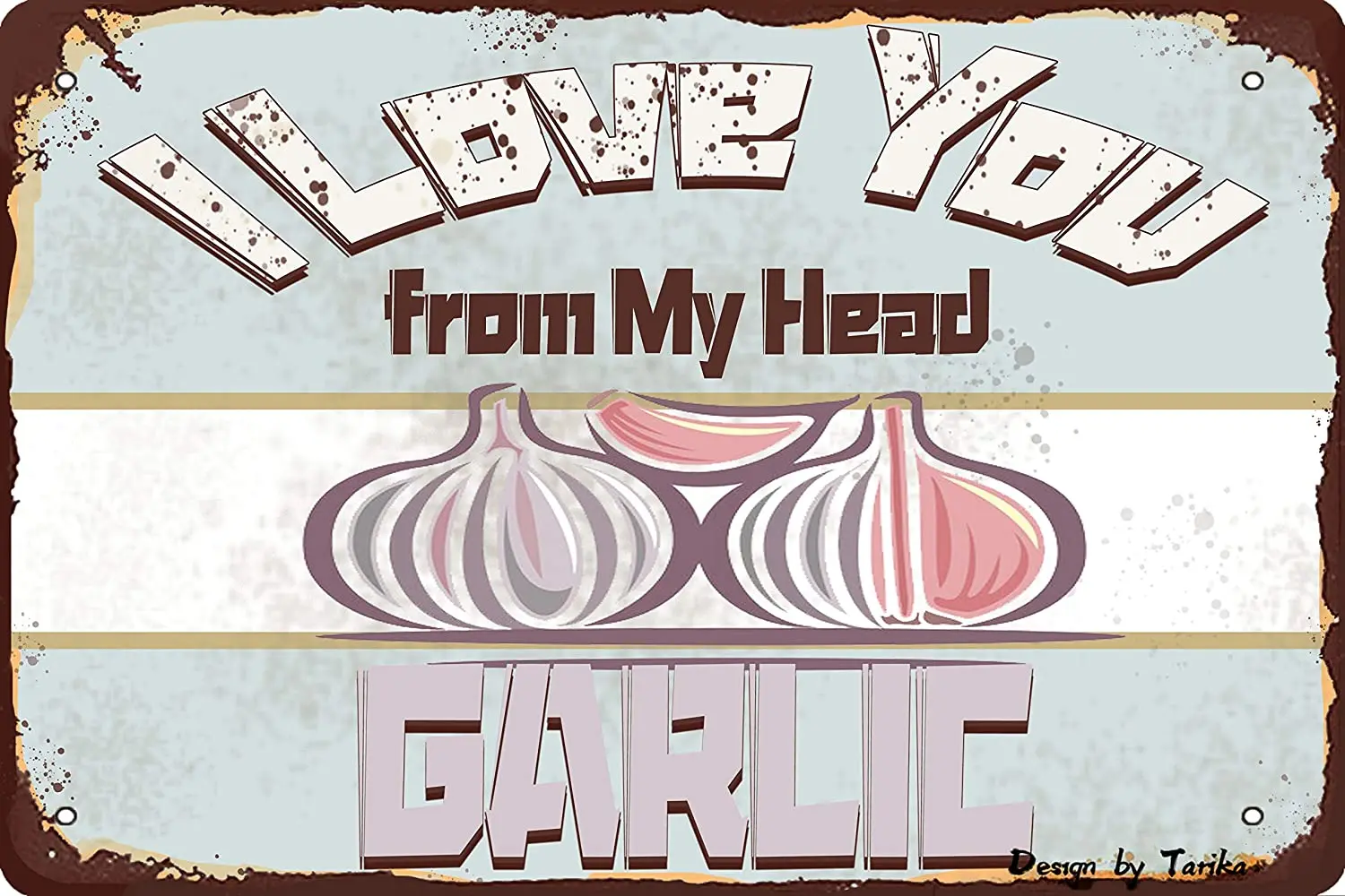 

I Love You Garlic Vintage Look 20X30 cm Tin Decoration Poster Sign for Kitchen Bathroom Home Wall Decor room decor neon signs