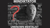 mindiktator by unknown mentalist magic tricks