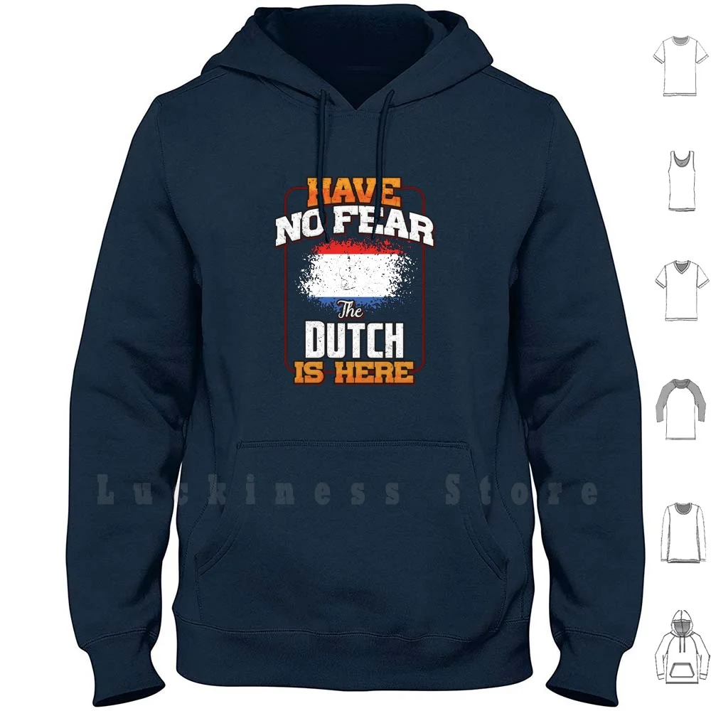 

Have No Fear The Dutch Is Here - Gift For Dutch From With Netherlands hoodies Dutch Pride