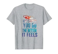 the deeper you go the deeper it feels diving shirt