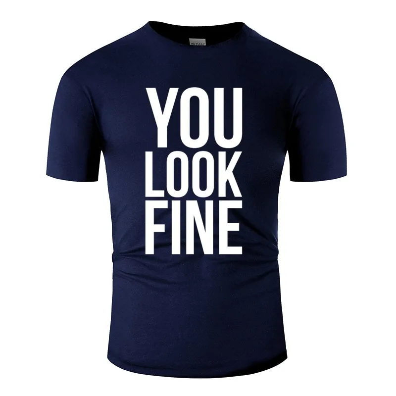 

Персонализированные вы выглядите прекрасно футболка для мужчин смешная футболка для мужчин короткий рукав буквы хип-хоп