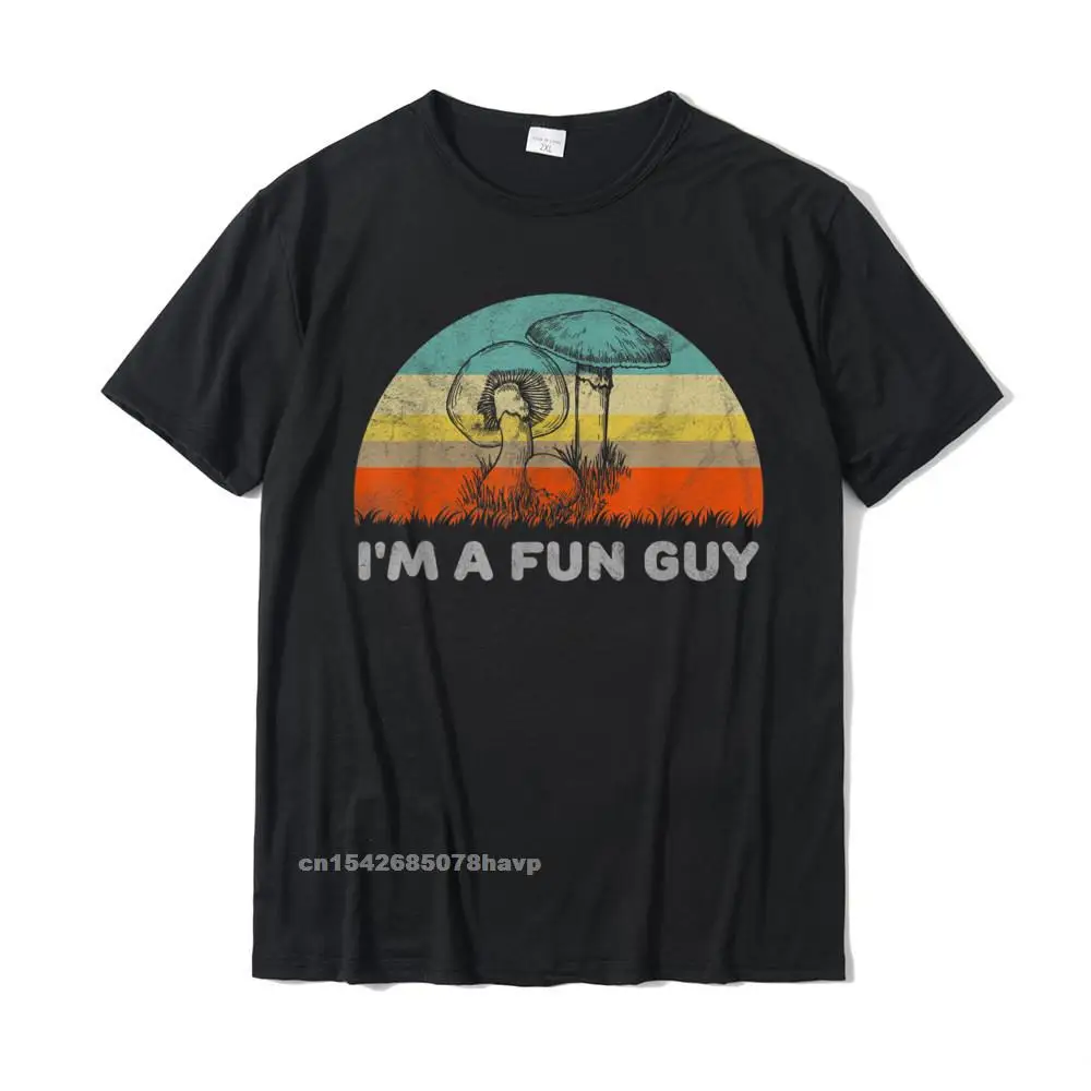 Funny Im A Fun Guy Fungi Pun T-Shirt Casual Tshirts For Men Cotton Tees Summer Funny Camisa Sweashirt