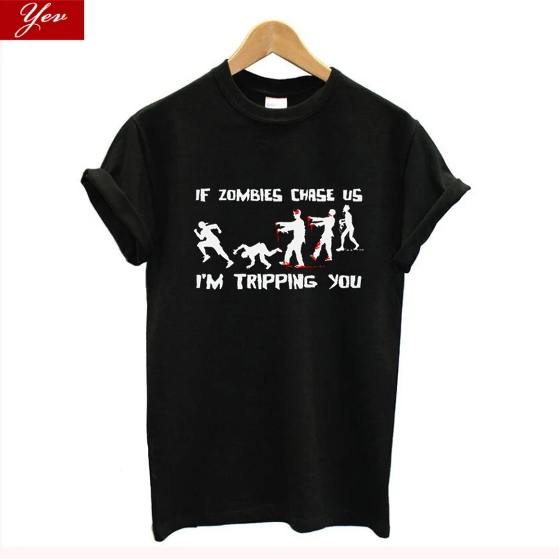 

If Zombies Chase Us I'm Tripping You Funny T Shirt women Living Dead oversized tshirt women streetwear aesthetic tops women 2020