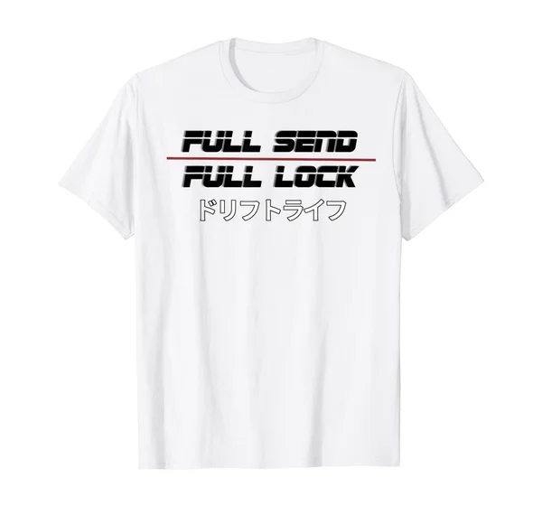 

Full Send, Full Lock Because Drift Life JDM Cars T-Shirt