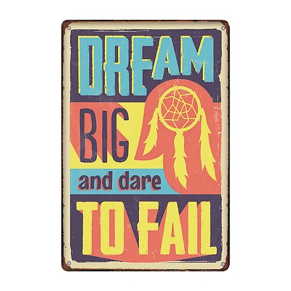 

dream big and dare to fail metal Tin Sign 20*30 cm sticker Decor Bar Pub Home Vintage Retro Poster comic sticker
