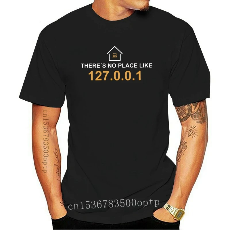 

New There's No Place Like 127.0.0.1 T-Shirt for Men Computer Joke Programmer Programming Developer Funny Tees T Shirt Plus Size